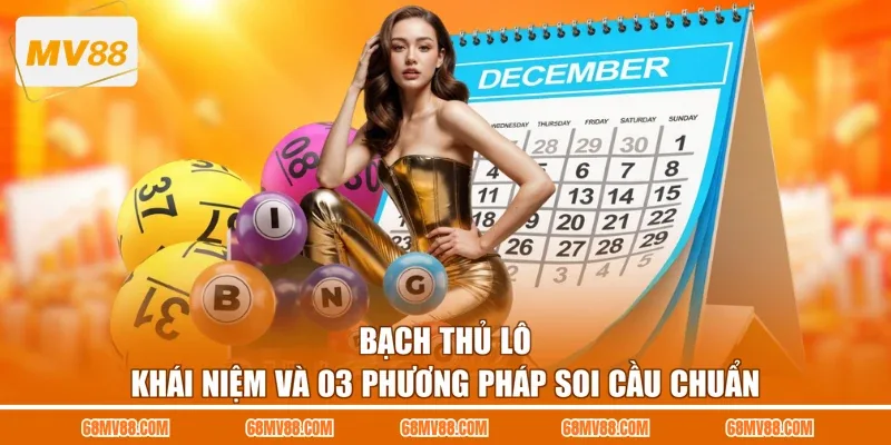 Bạch Thủ Lô - Khái Niệm Và 03 Phương Pháp Soi Cầu Chuẩn