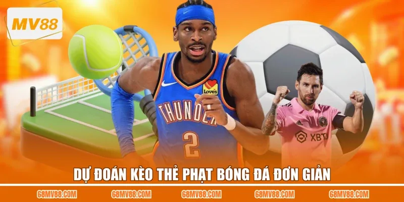 Dự đoán kèo thẻ phạt bóng đá đơn giản