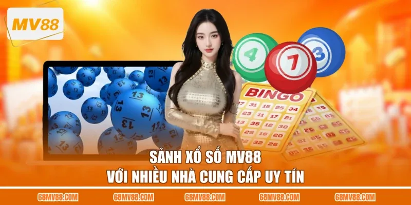 Sảnh xổ số MV88 với nhiều nhà cung cấp uy tín